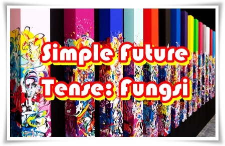 Penjelasan, Fungsi, dan Contoh Kalimat Simple Future Tense