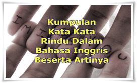 Kumpulan Kata Kata Rindu dalam Bahasa Inggris Beserta Artinya