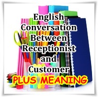 English Conversation Between Receptionist and Customer Plus Meaning