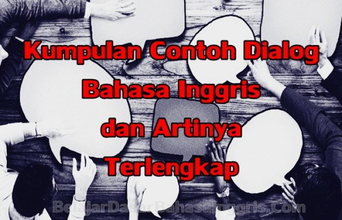 Kumpulan Contoh Dialog Bahasa Inggris dan Artinya Terlengkap