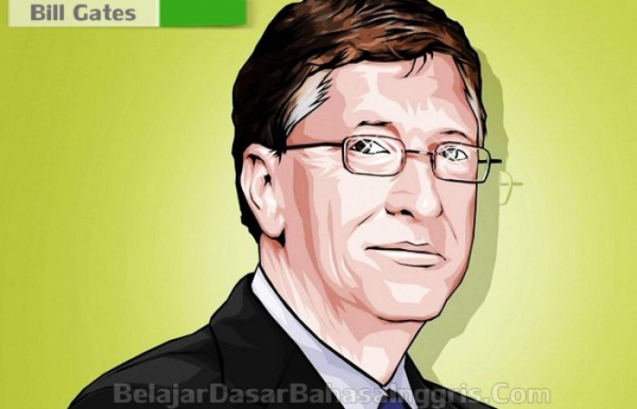 Biografi Bill Gates Dalam Bahasa Inggris Singkat Beserta Artinya