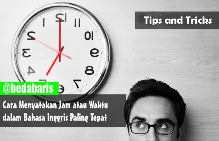 Cara Menyatakan Jam atau Waktu Dalam Bahasa Inggris Paling Benar