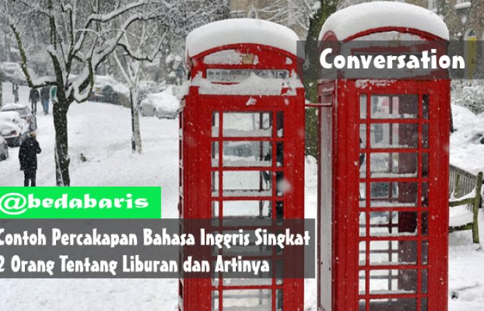 Contoh Percakapan Bahasa Inggris Singkat 2 Orang Tentang Liburan dan Artinya