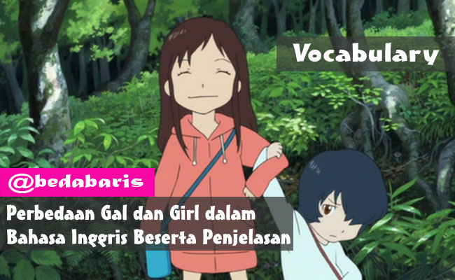 Perbedaan Gal dan Girl dalam Bahasa Inggris Beserta Penjelasan Lengkap