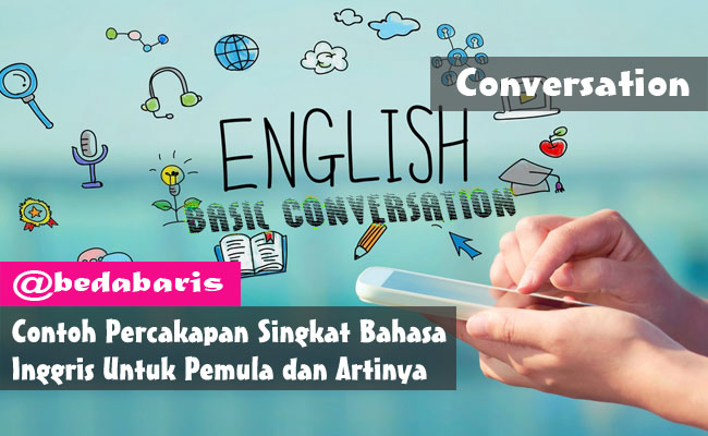 Contoh Percakapan Singkat Bahasa Inggris Untuk Pemula dan Artinya