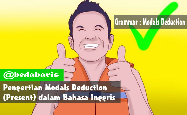Pengertian Modals Deduction Present dalam Bahasa Inggris