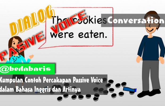 Contoh Percakapan Passive Voice dalam Bahasa Inggris dan Artinya
