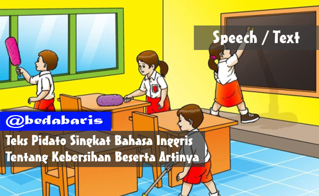 Teks Pidato Singkat Bahasa Inggris Tentang Kebersihan Beserta Artinya