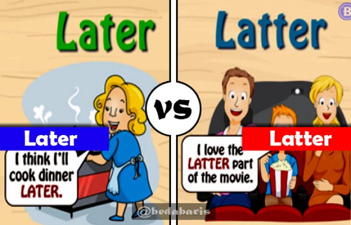Perbedaan Antara Later dan Latter dalam Bahasa Inggris
