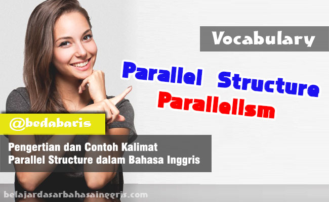  Pengertian  dan  Contoh  Kalimat Parallel Structure dalam  